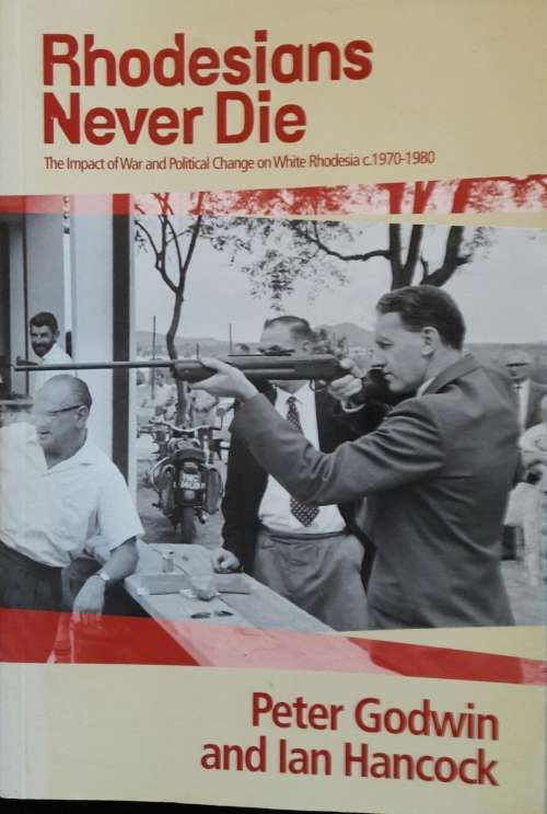 Rhodesians Never Die - Peter Godwin and Ian Hancock