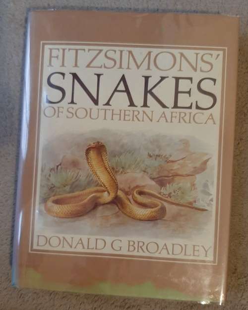 FitzSimons` Snakes of Southern Africa - Author: Donald G Broadley