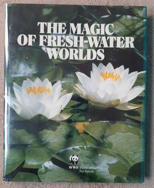 The Magic of Fresh-Water Worlds - Author: Hans Hohmann, Angelika Lang and Dr. Horst Leisering