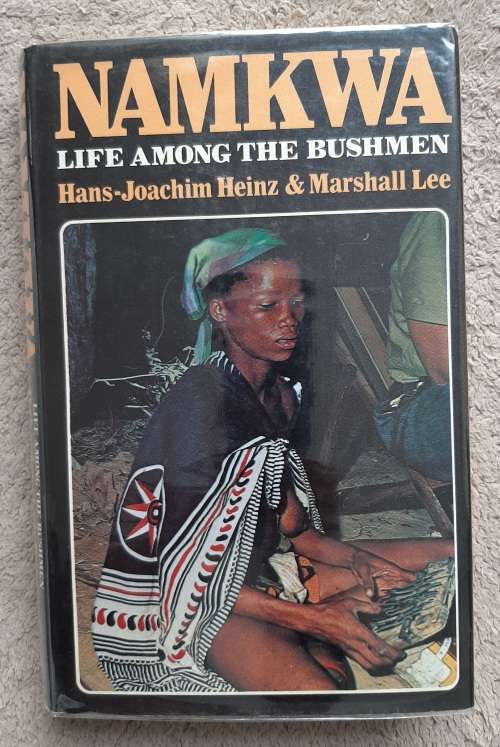 Namkwa: Life among the Bushmen - Author: Hans-Joachim Hainz and Marshall Lee