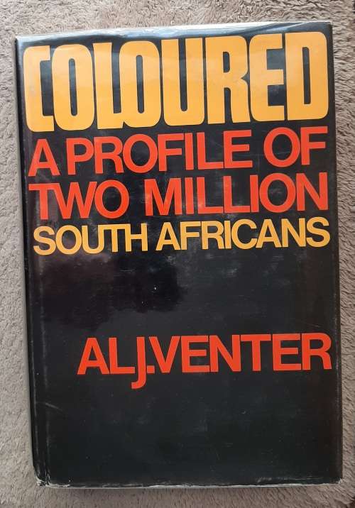 Coloured: A Profile of Two Million South Africans - Author: ALJ. Venter
