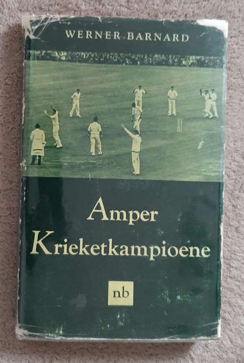 Amper Krieketkampioene - Author: Werner Barnard