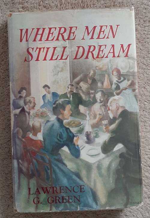 Where Men Still Dream - Author: Lawrence G. Green