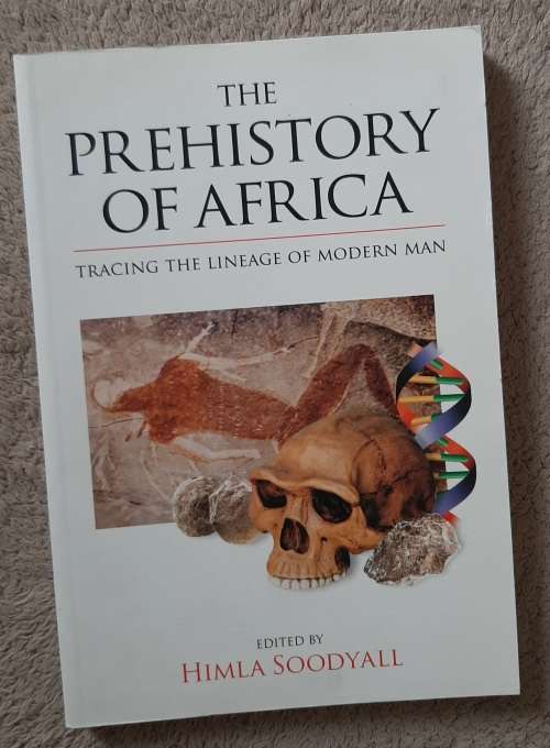 The Prehistory of Africa: Tracing the Lineage of Modern Man - Edited: Himla Soodyall