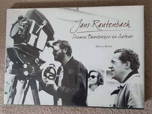 Jan Rautenbach: Dromer, Baanbreker en Auteur/Sy Memoirs - Authors:Martin Botha and Deborah Steinmair