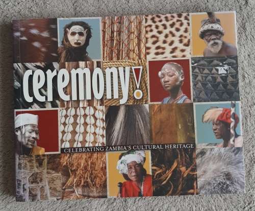 Ceremony! Celebrating Zambia`s Cultural Heritage - Author: Tamara Guhrs