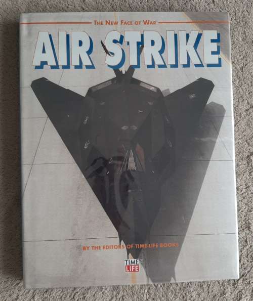 The New Face of War: Air Strike - Author: The editors of Time-Life