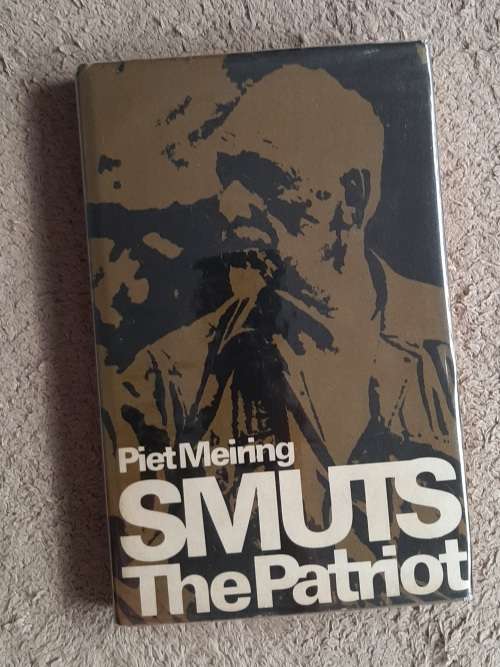 Smuts: The Patriot - Author: Piet Meiring