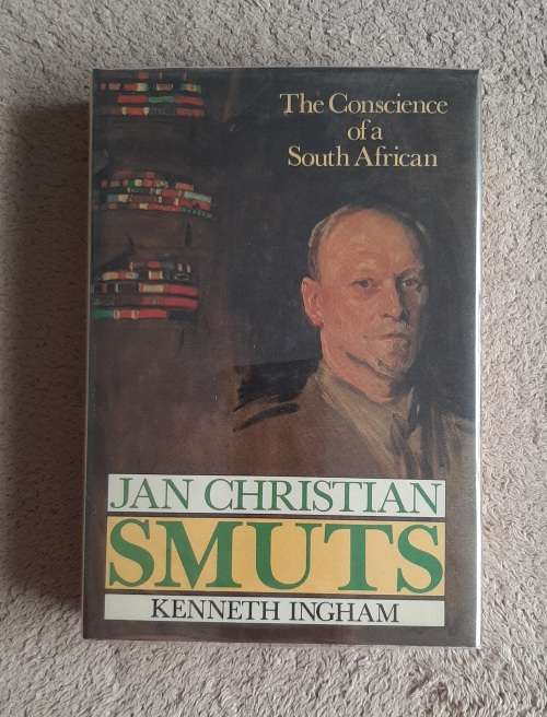 Jan Christian Smuts: The Conscience of a South African - Author: Kenneth Ingham