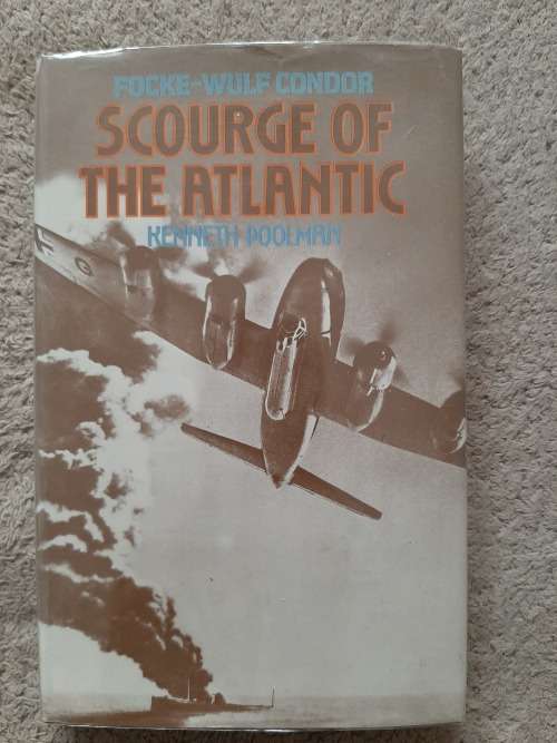 Focke-Wulf Condor:Scourge of The Atlantic - Kenneth Poolman