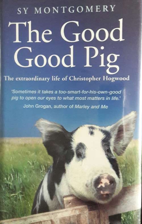 The Good Good Pig - SY Montgomery