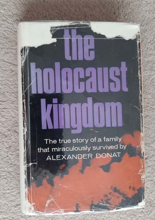 The Holocaust Kingdom: A true story of a family that miraculously survived - Author: Alexander Donat