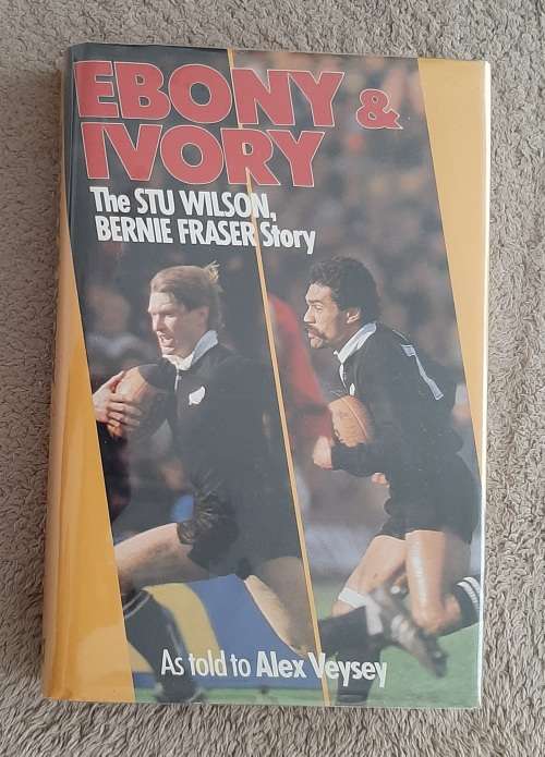 Ebony and Ivory:The Stu Wilson, Bernie Fraser Story - Author: Alex Veysey
