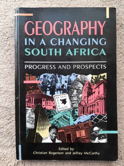 Geography in a Changing South Africa - Edited: Christian Rogerson and Jeffrey McCarthy