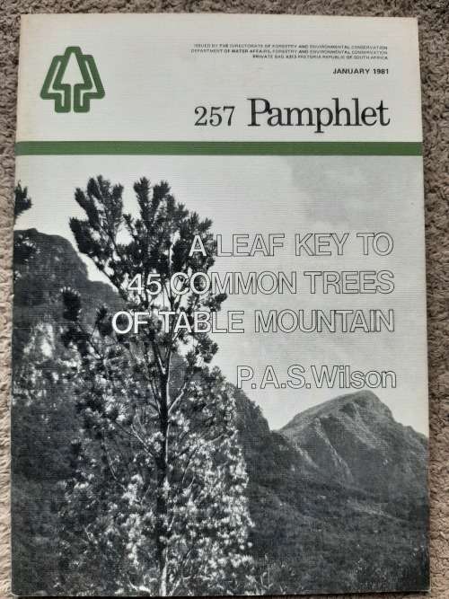 A Leaf Key to 45 Common Trees of Table Mountain - Author: P.A.S. Wilson