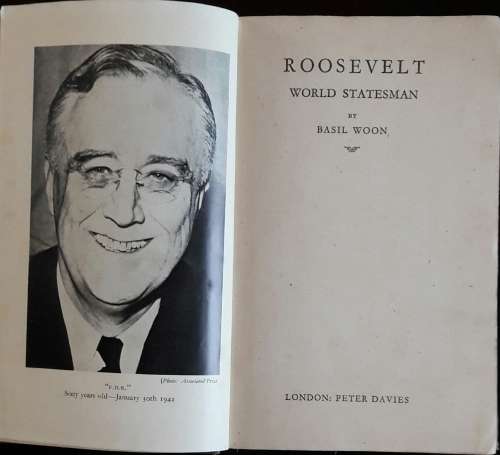 Roosevelt - World Statesman. Basil Woon.