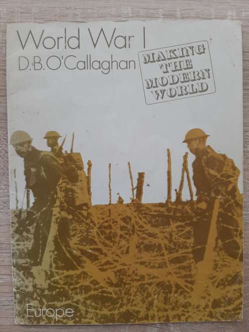 World War I: Making the Modern World - Author: D.B. Callaghan