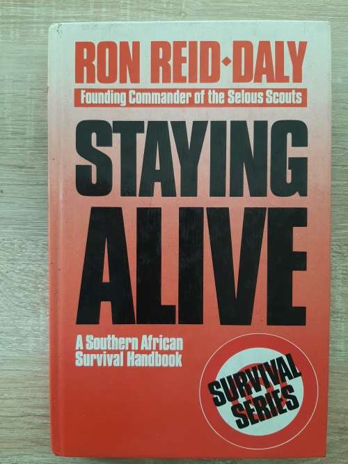 Staying Alive: A Southern African Survival Handbook - Author: Ron Reid-Daly