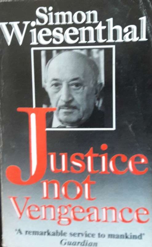 Justice not Vengeance - Simon Wiesenthal