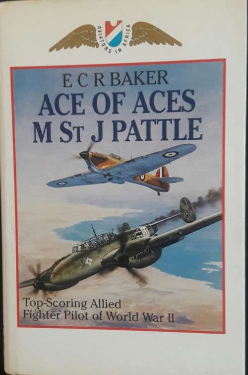 Ace of Aces M St J Pattle - E C R Baker