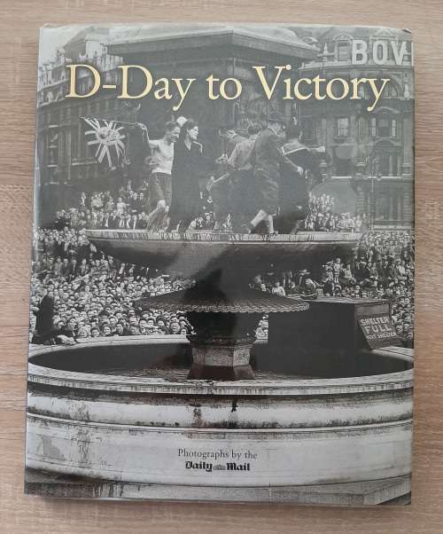 D-Day to Victory - Author: Maureen Hill