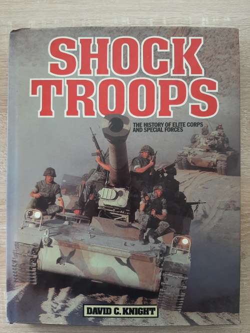 Shock Troops:The History of Elite Corps and Special Forces - Author: David C. Knight