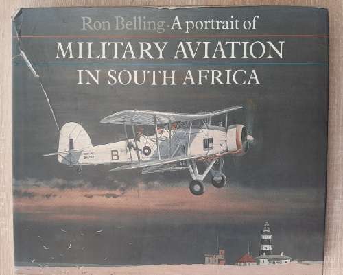 A Portrait of Military Aviation in South Africa - Author: Ron Belling