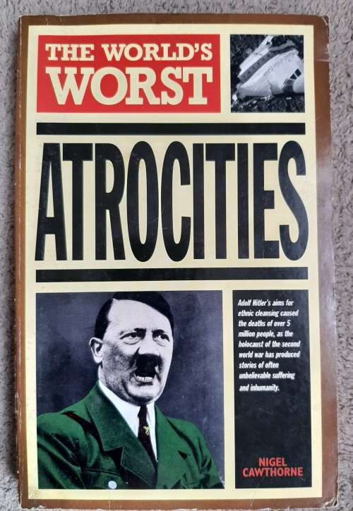 The World`s Worst Atrocities - Author: Nigel Cawthorne