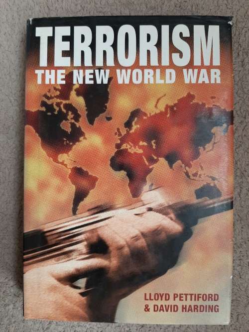 Terrorism: The New World War - Author: Lloyd Pettiford and David Harding