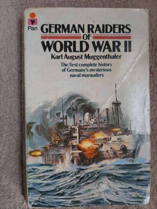 German Raiders of W.W.II - Author: Karl August Muggenthaler