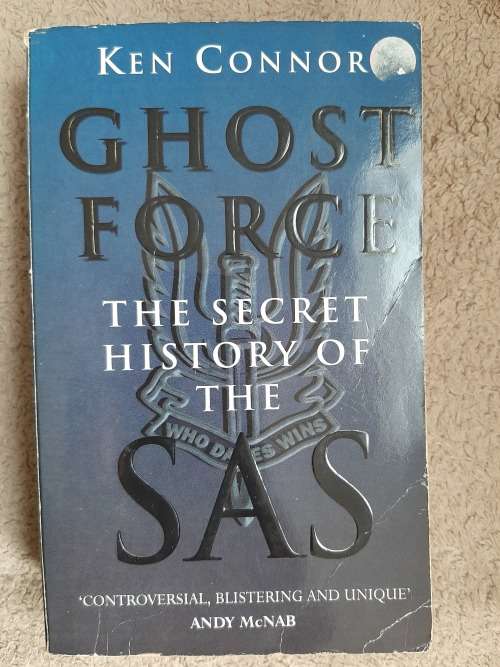 Ghost Force: The Secret History of the SAS - Author: Ken Connor