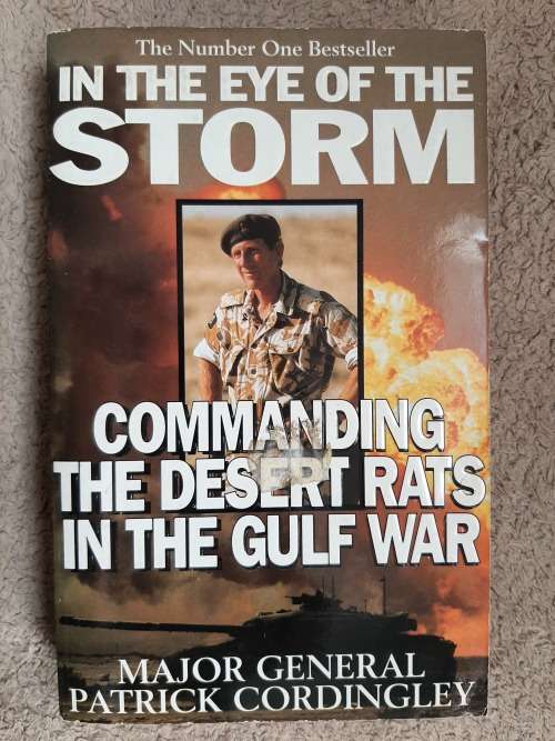 In the Eye of the Storm - Author: Major General Patrick Cordingley