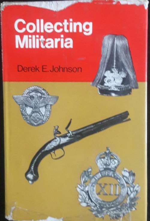 Collecting Militaria - Derek E Johnson