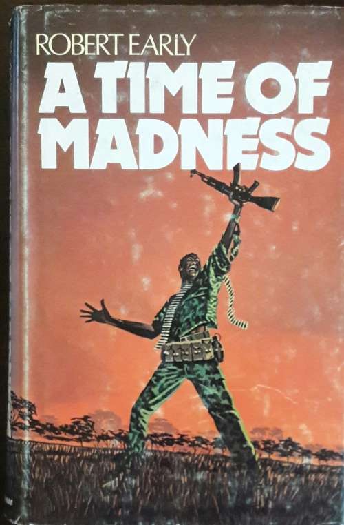 A Time of Madness - Robert Early