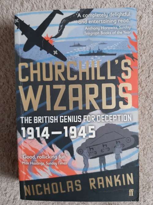 Churchill`s Wizards: The British Genius for Deception 1914-1945 - Author: Nicholas Rankin