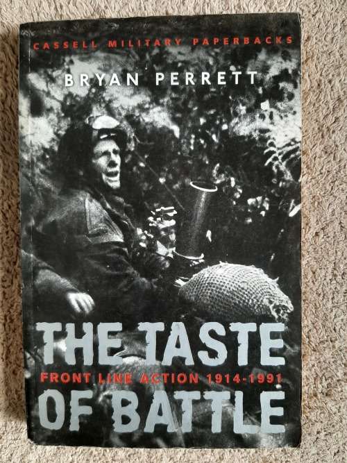The Taste of Battle: Front line Action 1914-1991 - Author: Bryan Perrett