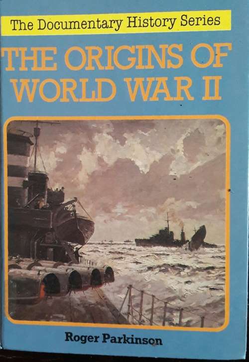 The Origins of World War II - Roger Parkinson