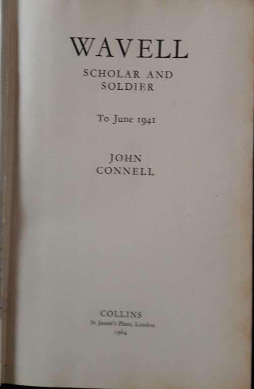 Wavell - Scholar and Soldier - John Connell