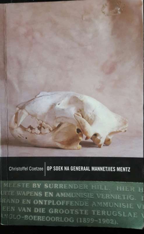 Op Soek na Generaal Mannetjies Mentz. Christoffel Coetzee