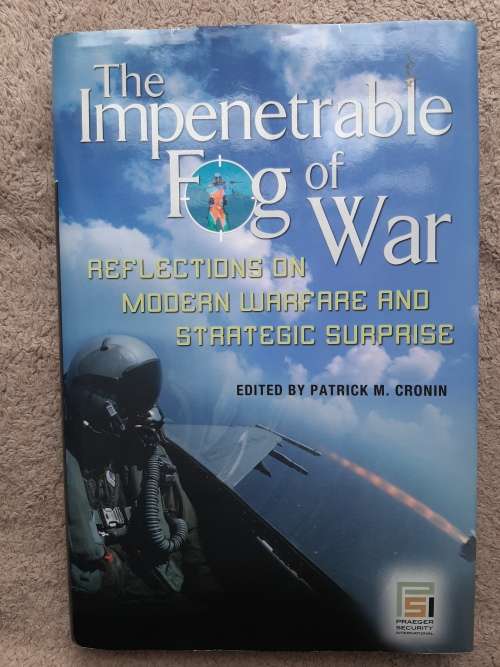 The Impenetrable Fog of War - Edited: Patrick M. Cronin