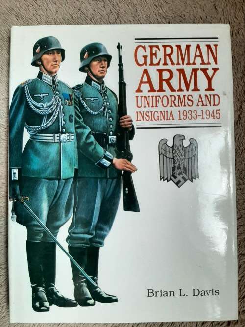 German Army Uniforms and Insignia 1933-1945 - Author: Brian L. Davis