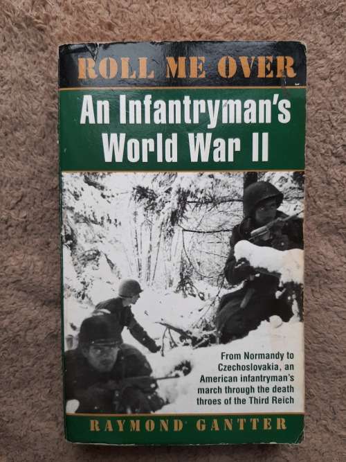 An Infantryman`s World War II - Author: Raymond Gantter