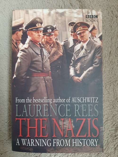 The Nazis: A warning from History - Author: Laurence Rees