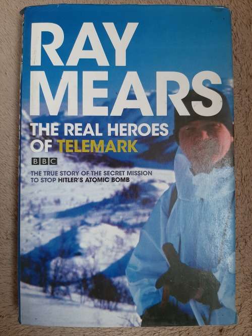 The Real Heroes of Telemark - Author: Ray Mears