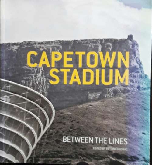 Cape Town Stadium - Edited by Bettina Andrag