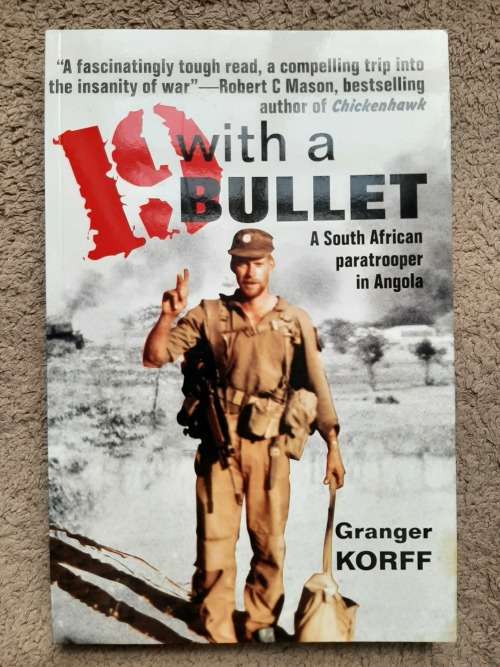 19 with a Bullet: A South African paratrooper in Angola - Author: Granger Korff