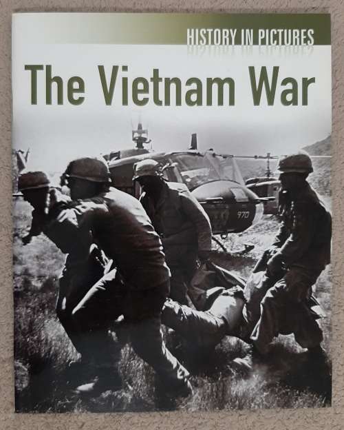 History in Pictures: The Vietnam War - Author: Robert Hamilton