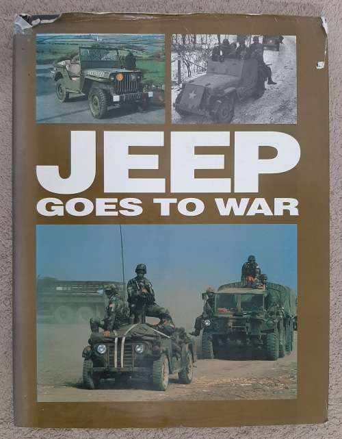 Jeep Goes to War - Author: William Fowler
