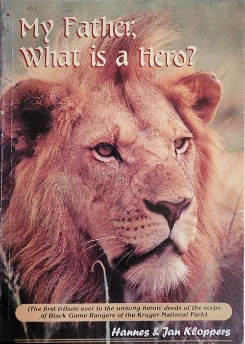 My Father, What Is A Hero? Hannes and Jan Kloppers