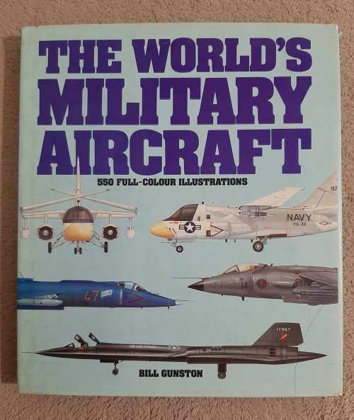 The World`s Military Aircraft - Author: Bill Gunston